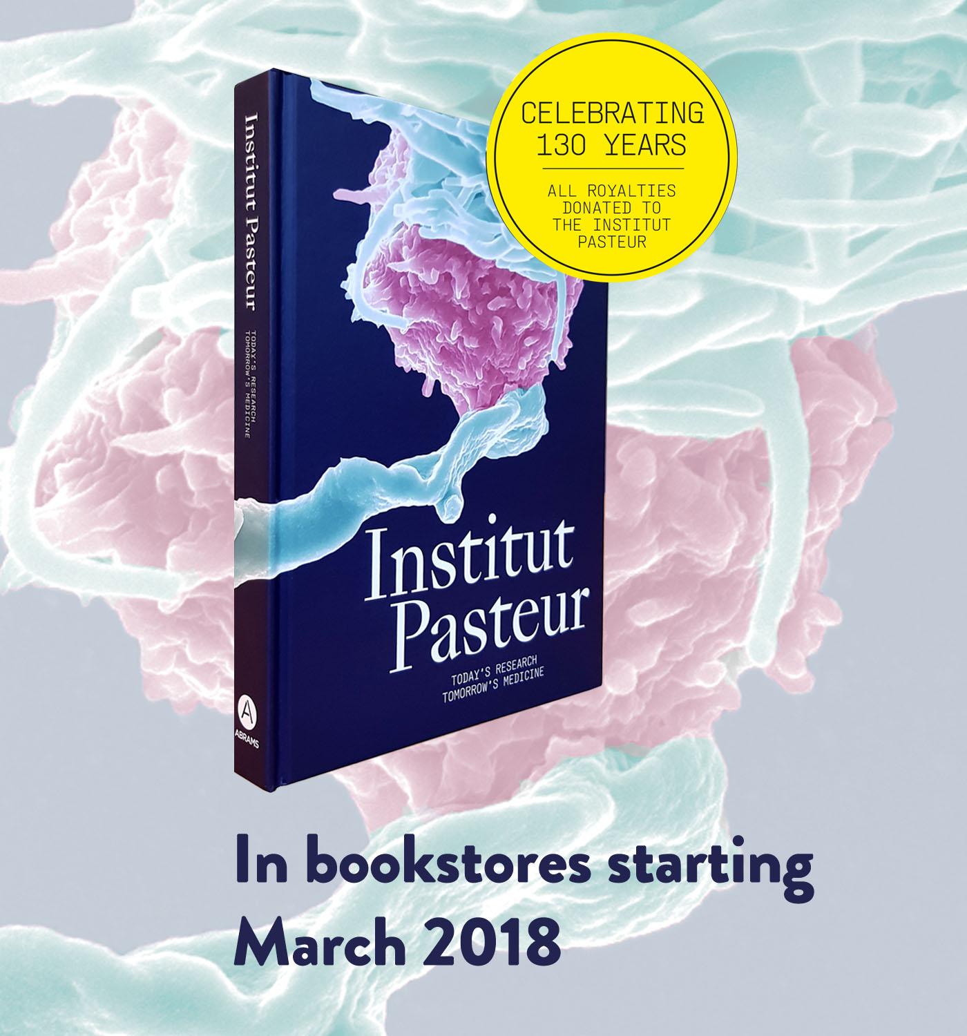 In celebration of the Institut Pasteur’s 130th anniversary Discover our new book In celebration of the Institut Pasteur’s 130th anniversary Discover our new book